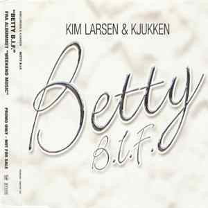 Download Kim Larsen & Kjukken - Betty B.I.F.