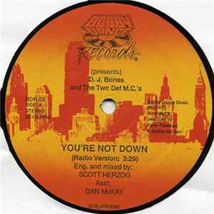 Download D.J. Bones and The Two Def M.C.'s - You're Not Down