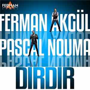Download Ferman Akgül Feat. Pascal Nouma - Dırdır