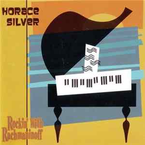 Download Horace Silver - Rockin' With Rachmaninoff