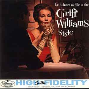 Download Griff Williams - Let's Dance Awhile To The Griff Williams Style