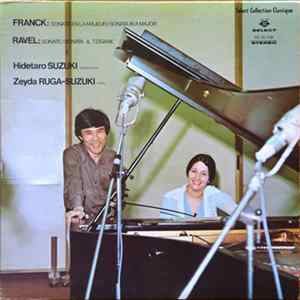 Download Hidetaro Suzuki, Zeyda Ruga-Suzuki - Franck : Sonate En La Majeur / Ravel : Sonate