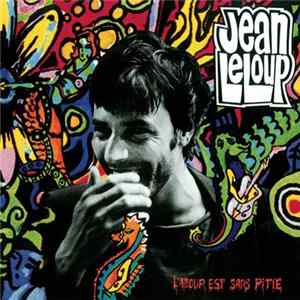 Download Jean Leloup - L'Amour Est Sans Pitié