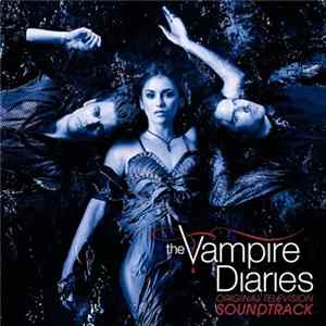 Download Various - Original Television Soundtrack: The Vampire Diaries