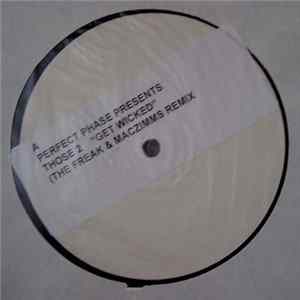 Download Perfect Phase Presents Those 2 / Marc Et Claude - Get Wicked / I Need Your Loving