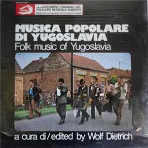 Download Various - Musica Popolare Di Yugoslavia - Folk Music Of Yugoslavia