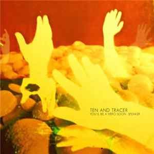 Download Ten And Tracer - You'll Be A Hero Soon, Speaker