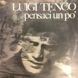 Download Luigi Tenco - Pensaci Un Po'