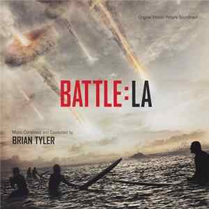 Download Brian Tyler - Battle:LA (Original Motion Picture Soundtrack)