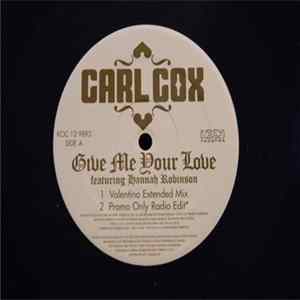 Download Carl Cox feat. Hannah Robinson - Give Me Your Love