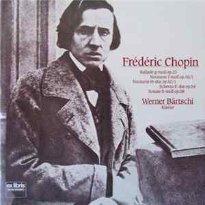 Download Frédéric Chopin / Werner Bärtschi - Chopin: Klavierwerke