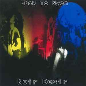 Download Noir Désir - Back To Nyon