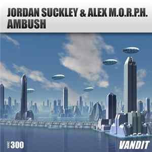 Download Jordan Suckley & Alex M.O.R.P.H. - Ambush