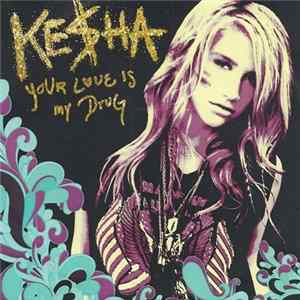 Download Ke$ha - Your Love Is My Drug (Radio Edit)
