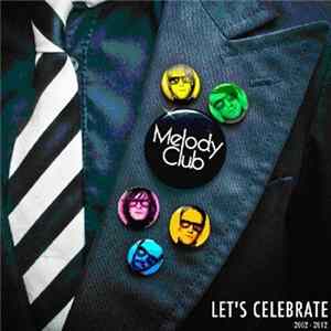 Download Melody Club - Let's Celebrate 2002-2012