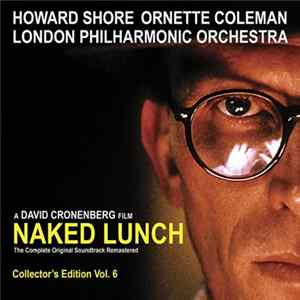 Download Howard Shore / Ornette Coleman / London Philharmonic Orchestra - Naked Lunch (Complete Original Soundtrack Remastered)