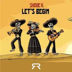Download Shade K - Let's Begin