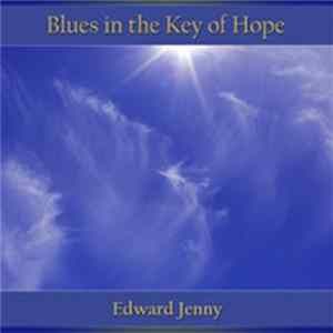 Download Edward Jenny - Blues in the Key of Hope