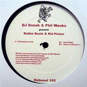 Download DJ Sneak & Phil Weeks present Bubba Beats & Kid Piston - Breakdown Acid