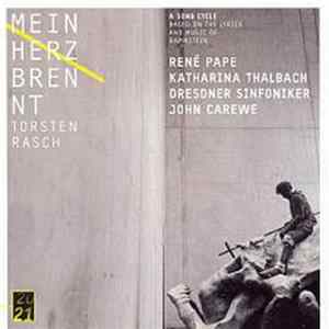 Download Torsten Rasch - René Pape, Katharina Thalbach, Dresdner Sinfoniker, John Carewe - Mein Herz Brennt
