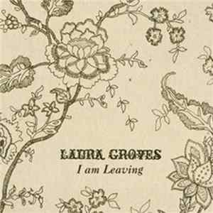 Download Laura Groves - I Am Leaving