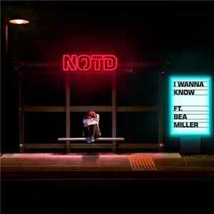 Download NOTD Feat. Bea Miller - I Wanna Know