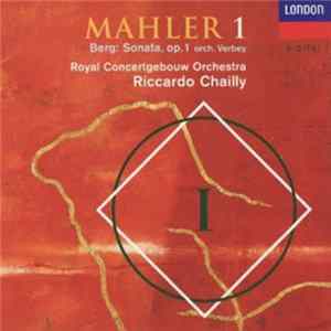 Download Mahler, Berg Orch. Verbey, Royal Concertgebouw Orchestra, Riccardo Chailly - Mahler 1 / Berg: Sonata, Op. 1