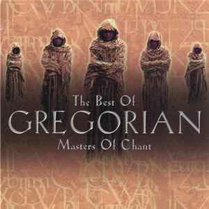 Download Gregorian - The Best Of Gregorian: Masters Of Chant