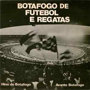 Download Botafogo de Futebol e Regatas - Hino Do Botafogo / Avante Botafogo