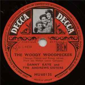 Download Danny Kaye And The Andrews Sisters - The Woody Woodpecker / Bella Bella Marie