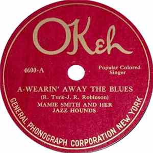 Download Mamie Smith And Her Jazz Hounds - A-Wearin' Away The Blues / There's Only One Man (That Satisfies Me)