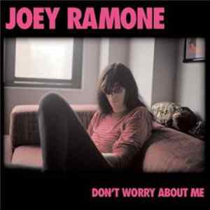 Download Joey Ramone - Don't Worry About Me