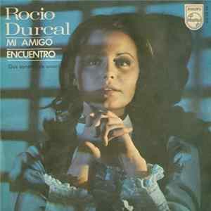 Download Rocío Dúrcal - Mi Amigo / Encuentro