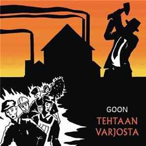 Download Goon - Tehtaan Varjosta