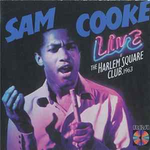 Download Sam Cooke - Live At The Harlem Square Club, 1963