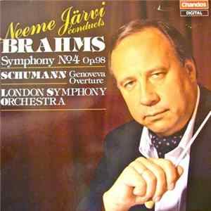 Download Neeme Järvi, London Symphony Orchestra, Brahms, Schumann - Symphony No. 4 Op. 98 · Genoveva Overture