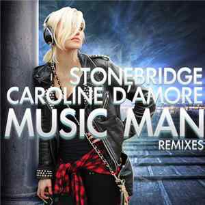 Download StoneBridge & Caroline D'Amore - Music Man (Remixes)