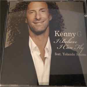 Download Kenny G Featuring Yolanda Adams - I Believe I Can Fly