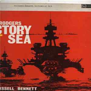 Download Richard Rodgers / Robert Russell Bennett / RCA Victor Symphony Orchestra - Victory At Sea Volume 1