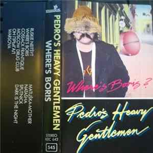 Download Pedro's Heavy Gentlemen - Where's Boris?