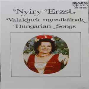 Download Nyíry Erzsi - Valakinek Muzsikálnak (Hungarian Songs)