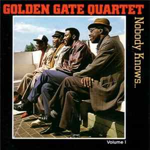 Download The Golden Gate Quartet - Nobody Knows... Volume 1