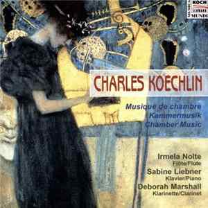 Download Charles Koechlin, Irmela Nolte, Sabine Liebner, Deborah Marshall - Chamber Music