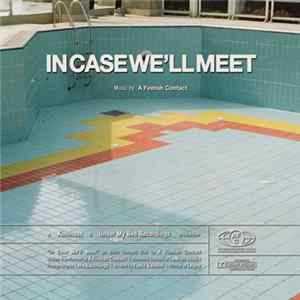 Download A Finnish Contact - In Case We'll Meet