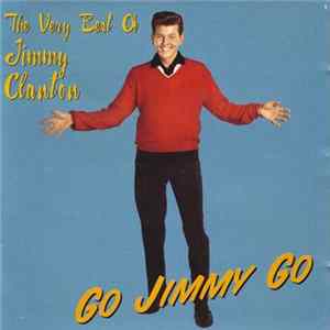Download Jimmy Clanton - Go Jimmy Go - The Very Best Of Jimmy Clanton