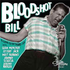Download Bloodshot Bill - Going To The Shake-Up