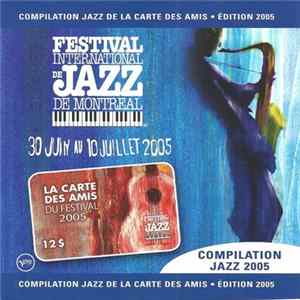 Download Various - Festival International De Jazz De Montréal - Compilation Jazz 2005 - Carte Des Amis Du Festival - Friends Of The Festival