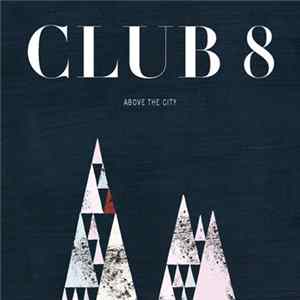 Download Club 8 - Above The City