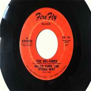 Download The Bel-Aires - Never Turn The Other Way/Tell The Lord I Need A Dime
