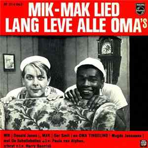 Download Mik en Mak - Mik-Mak Lied / Lang Leve Alle Oma's
